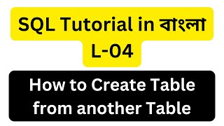 SQL Tutorial  4 Creating Tables from another Tables Akinuzzaman Akond [upl. by Anital]