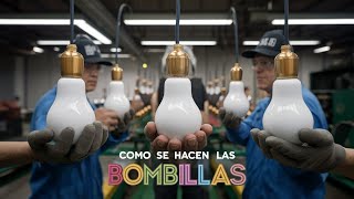 Como se hacen las bombillas I Como se fabrican las bombillas en las fabricas [upl. by Marka]