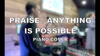 Praise  Anything Is Possible Piano Cover [upl. by Guimar]