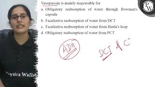 Vasopressin is mainly responsible for a Obligatory reabsorption of [upl. by Nyral406]