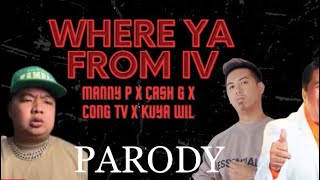 Where Ya From IV  CASH G CONG TV WILLIE amp PAKYAW PARODY [upl. by Tibbitts]