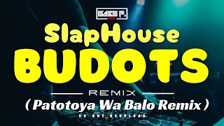 NEW SLAPHOUSE BUDOST  PATOTOYA WA BALO SLAP BUDOTS REMIX  DJ GABS P [upl. by Halac720]