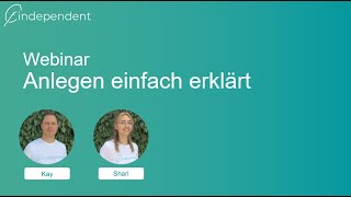 findependent Webinar quotAnlegen einfach erklärtquot [upl. by Hollie738]