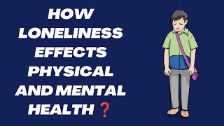 How Loneliness Effects Physical And Mental Health ❓ [upl. by Becky]