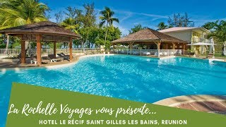 La Rochelle Voyages présente lhôtel Le Recif Saint Gilles Les Bains 3 à La Réunion [upl. by Jessi]