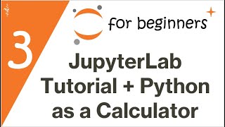 JupyterLab Tutorial  Python as a Calculator  Intro to Python for Beginners 3 [upl. by Tresa]