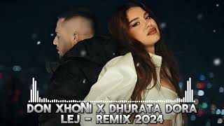 DON XHONI x DHURATA DORA  LEJ  REMIX 2024 TIKTOK TREND [upl. by Leandra]