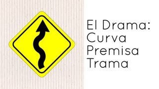 Dramaturgia Curva Premisa y Trama cómo escribir un Drama [upl. by Terrag297]