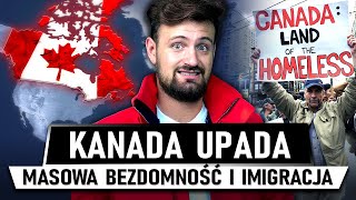 Kanada IDZIE NA DNO  Raj zamienia się w piekło [upl. by Fachanan]