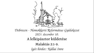 Istentisztelet  A lelkipásztor küldetése  Kállai Imre  20231210 [upl. by Etnaled]