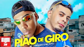 MC Tuto e MC Cebezinho  Pião De Giro DJ Boy [upl. by Steinman]