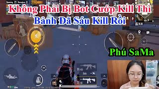 Phú SaMa  Không Phải Bị Bot Cướp Kill Thì Bảnh Đã Sáu Kill Rồi [upl. by Aratas]