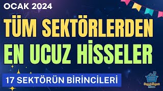 BORSADA EN UCUZ HİSSELER OCAK 2024  17 Sektörün Birincileri [upl. by Egiarc97]