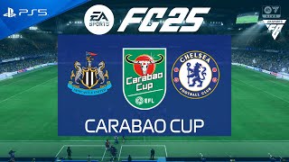 FC 25 Newcastle vs Chelsea  Carabao Cup 202425  PS5 [upl. by Vasti]