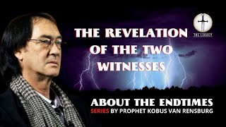 The Revelation of the Two Witnesses  Prophet Kobus van Rensburg [upl. by Erma]