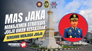 MAS JAKA MANAJEMEN STRATEGIS JOGJA AMAN KEBAKARAN [upl. by Akinod]