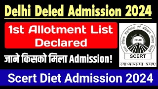 Delhi Deled Admission First Allotment List Declared 2024  Diet Admission 1st Admission list 2024 [upl. by Lancelle98]