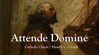 Attende Domine Hear Us O Lord  Lent Song  Chant  Catholic Plainsong  Sunday 7pm Choir [upl. by Yleen]