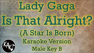 Lady Gaga  Is That Alright Karaoke Instrumental Lyrics Cover Male Key B [upl. by Leonelle]