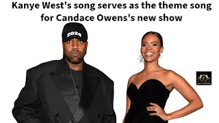 Kanye Wests Song Unveiled as New Theme for Candace Owens Show [upl. by Suk494]