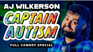 CAPTAIN AUTISM  FULL COMEDY SPECIAL  AJ WILKERSON [upl. by Ahsik]