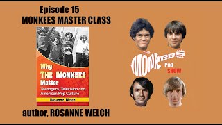 Ep 15 MONKEES MASTER CLASSWhy The Monkees Matter with Rosanne Welch and JoeR [upl. by Mina]