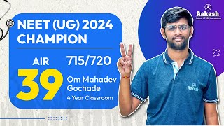 AIR 39  NEET 2024 Results  Om Mahadev Gochade Practised until he made it Perfect [upl. by Nosraep]