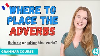 Where To Place French Adverbs  French Grammar Course  Lesson 43 🇫🇷 [upl. by Handy]