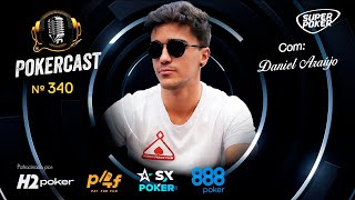 Pokercast  EpisĂłdio  340  Daniel AraĂşjo [upl. by Sair]