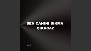 Sen Canını Sıkma Çıkacaz [upl. by Emilie590]