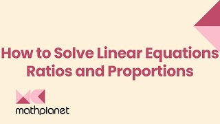 How to Solve Linear Equations  Ratios and Proportions  Algebra 1  Math [upl. by Pasquale]