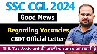 SSC CGL 2024  ITI amp tax assistant vacancy latest update  CBDT Official Letter  good news for all [upl. by Dream574]