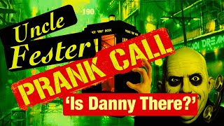 Phone Call Prank quotIs Danny Therequot [upl. by Eedak]