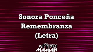 Remembranza Letra  Sonora Ponceña  DJYefriMamian [upl. by Nahallac804]