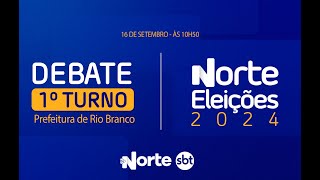 NORTE ELEIÇÕES 2024  16092024  DEBATE 1° TURNO PARA À PREFEITURA DE RIO BRANCO [upl. by Bjork]