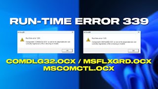 Fix Runtime Error 339 In Windows 1110  COMDLG32OCX MSFLXGRDOCX MSCOMCTLOCX [upl. by Lenes319]