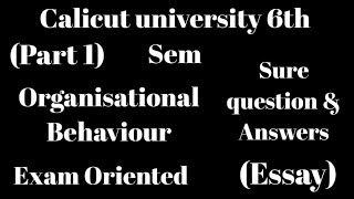 Calicut university 6th Sem Organisational Behaviour Sure questionampAnswers Exam Oriented Essay [upl. by Ecitnerp]