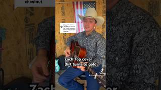 Zach Top cover  Dirt turns to gold youtubeshorts countrymusic acousticcover acousticguitar [upl. by So]