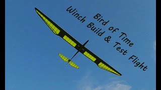 Bird of Time Winch Build and Test Flight [upl. by Hahn712]