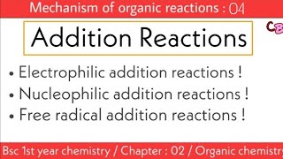 Addition Reactions amp its types  Mechanism of organic reactions  Bsc 1st year chemistry Chemboost [upl. by Airahcaz855]