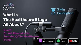 The Healthcare Stage I What is it all about I 3 min description [upl. by Theodore968]