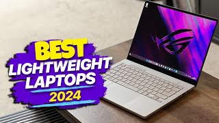 Top Lightweight Laptops of 2024 You Need to See [upl. by Urien551]