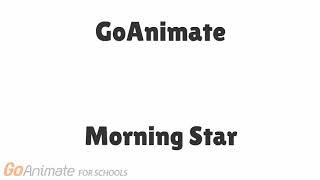 GoAnimate Music  Morning Star [upl. by Elaynad923]