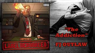 FJ OUTLAW quotThe AddictionquotOfficial Audio [upl. by Sorilda54]