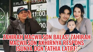 Zahirah Macwilson Balas Zahirah Macwilson Akhirnya Respons Isunya Dgn Fathia Latiff [upl. by Seuqirdor826]