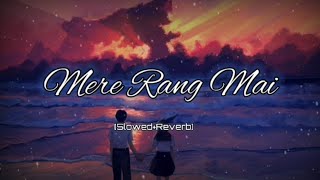 mere rang mai rangne wali new slowedreverb song new version new song 2024 [upl. by Manchester]