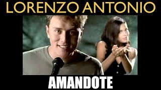 Lorenzo Antonio  quotAmandotequot  Video Oficial [upl. by Drue]