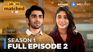 Jab We Matched Season 1 Full Episode 2 ft Shivangi Joshi Prit Kamani  Amazon MX Player [upl. by Bloem]