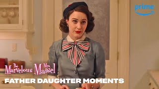 Top Father Daughter Moments  The Marvelous Mrs Maisel  Prime Video [upl. by Shurlock507]