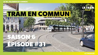 Tram En Commun  Passer du mode infrastructures à un système fonctionnel S6 E31 [upl. by Mullen]